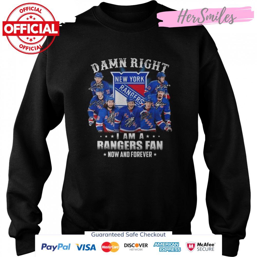 Damn right I am a New York Rangers 2022 fan now and forever signatures shirt Damn right I am a New York Rangers 2022 fan now and forever signatures shirt