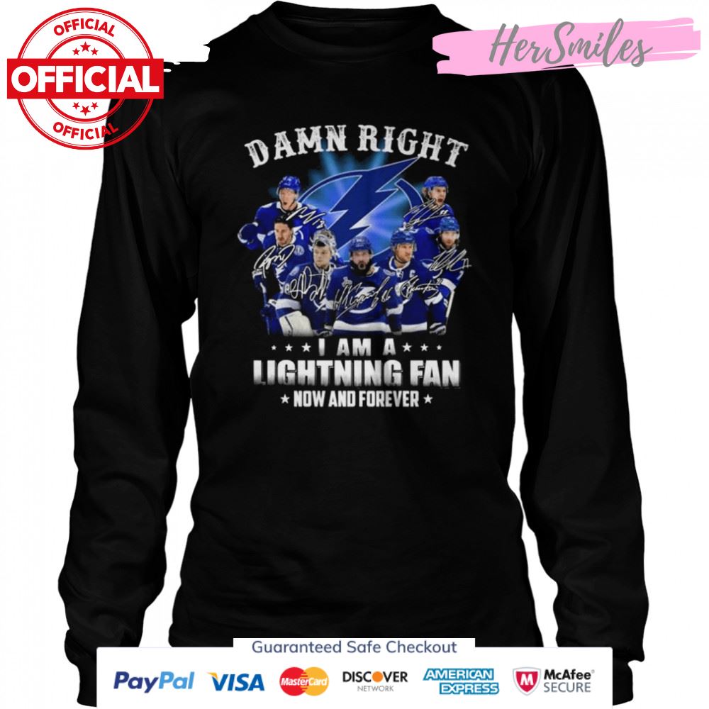 Damn right I am a Tampa Bay Lightning fan now and forever signatures 2022 shirt Damn right I am a Tampa Bay Lightning fan now and forever signatures 2022 shirt