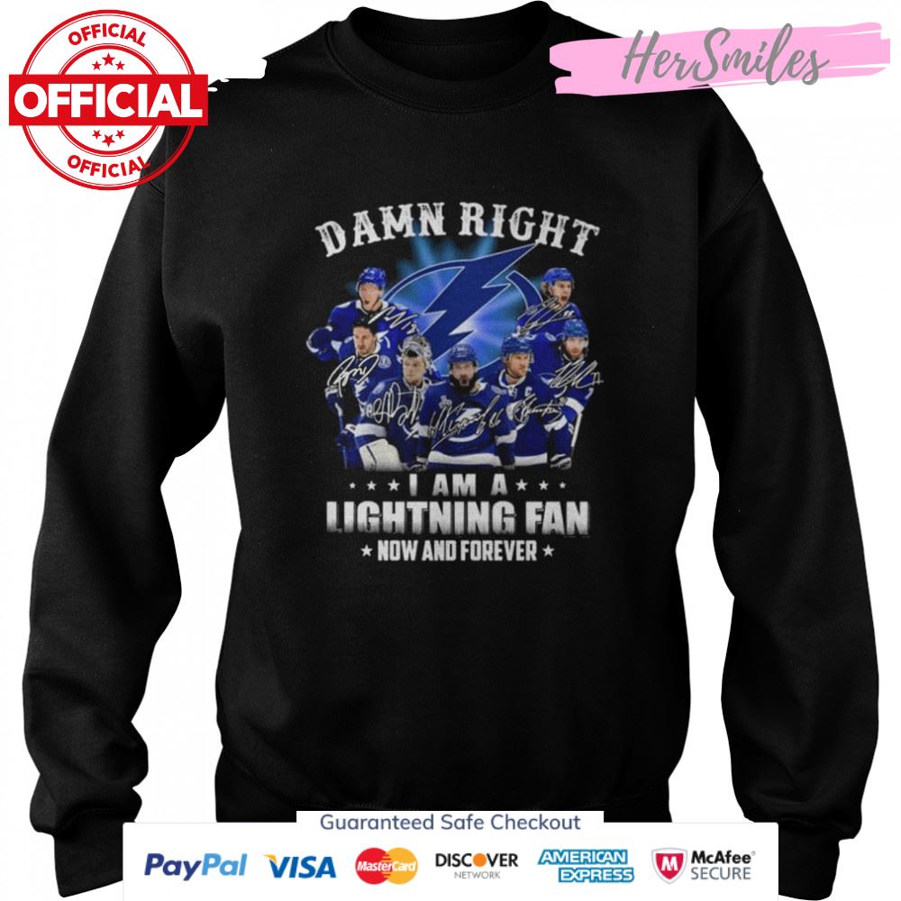 Damn right I am a Tampa Bay Lightning fan now and forever signatures 2022 shirt Damn right I am a Tampa Bay Lightning fan now and forever signatures 2022 shirt