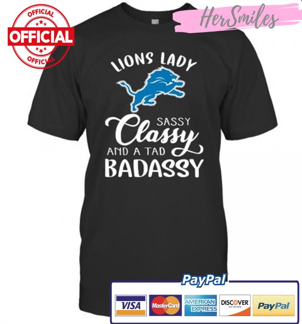 Detroit Lions Lady Sassy Classy And A Tad Badassy Unisex Graphic T-Shirt