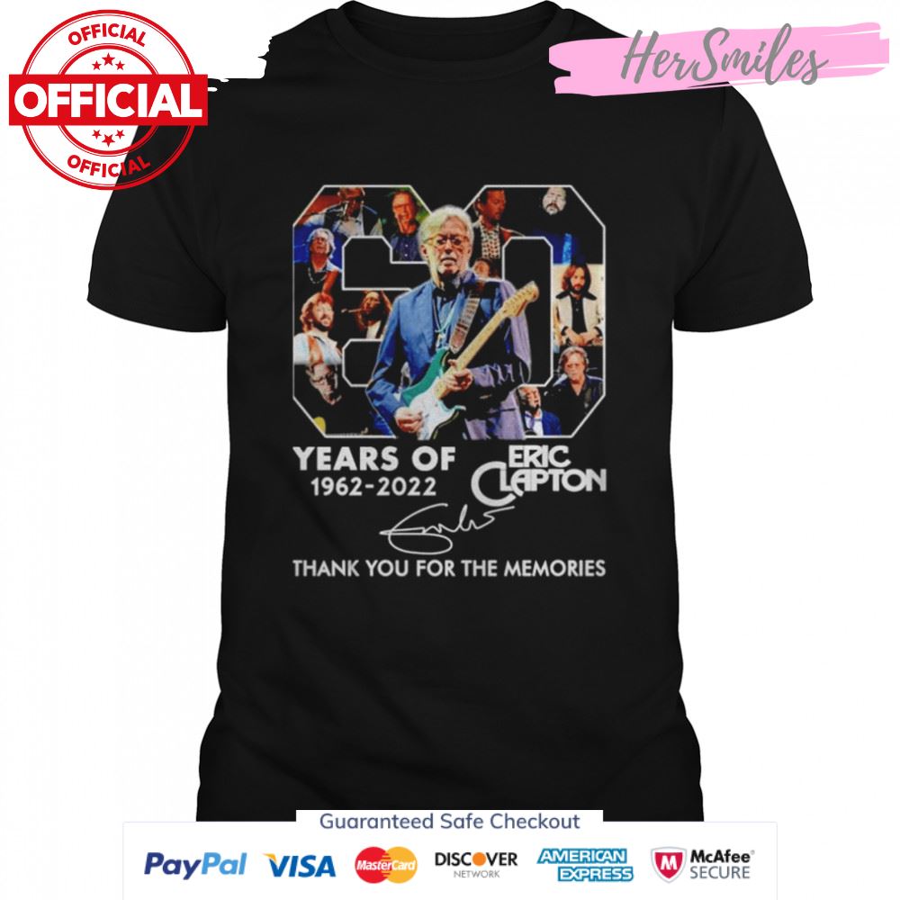 Eric Clapton 60 years of 1962 2022 thank you for the memories signature shirt
