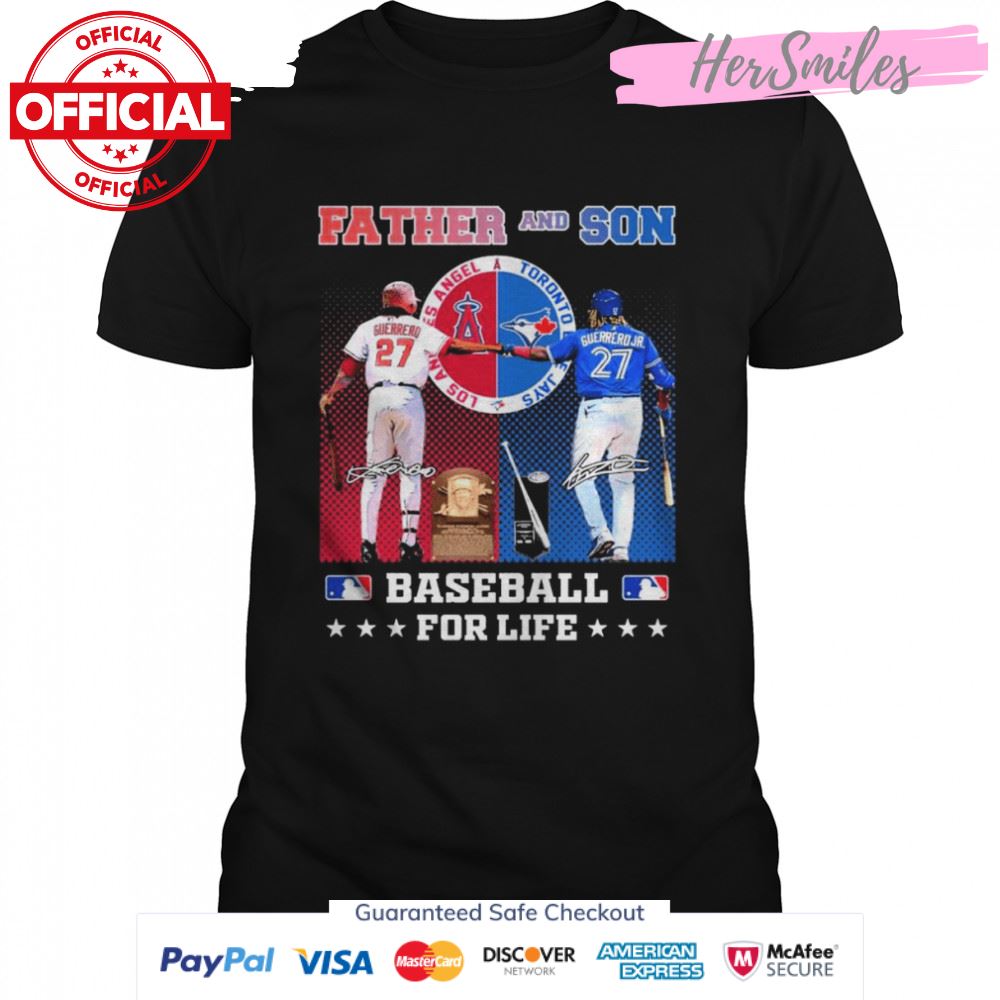 Father And Son Baseball For Life Vladimir Guerrero And Vladimir Guerrero Jr Signatures T-shirt