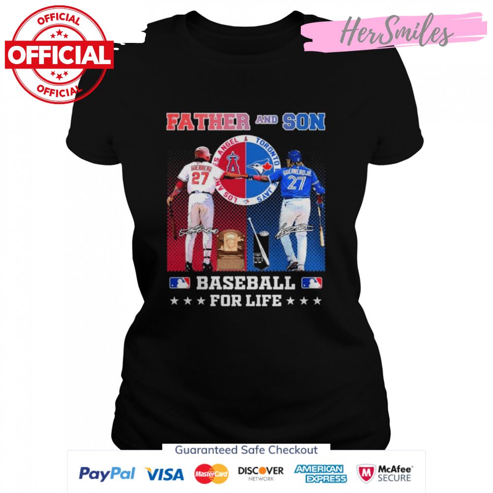 Father And Son Baseball For Life Vladimir Guerrero And Vladimir Guerrero Jr Signatures T-shirt