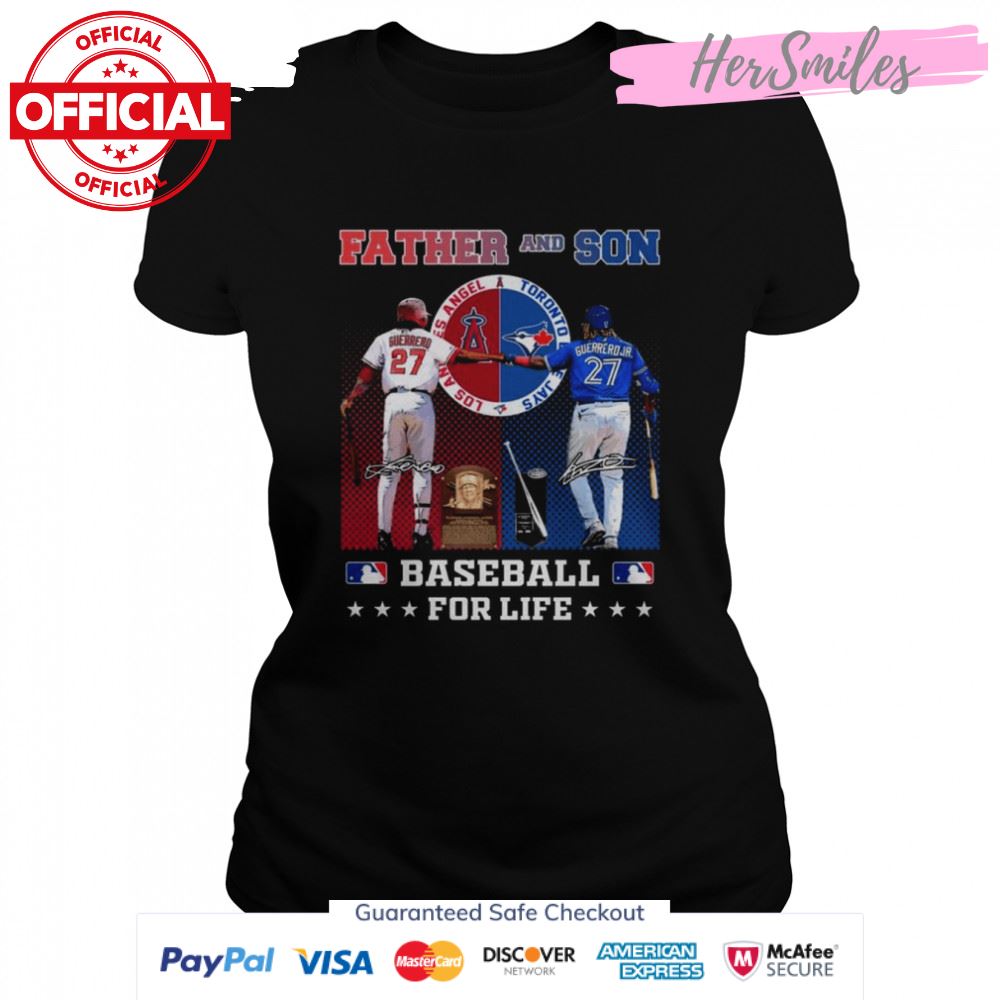 Father and Son Vladimir Guerrero And Vladimir Guerrero Jr Baseball For Life Signatures Shirt