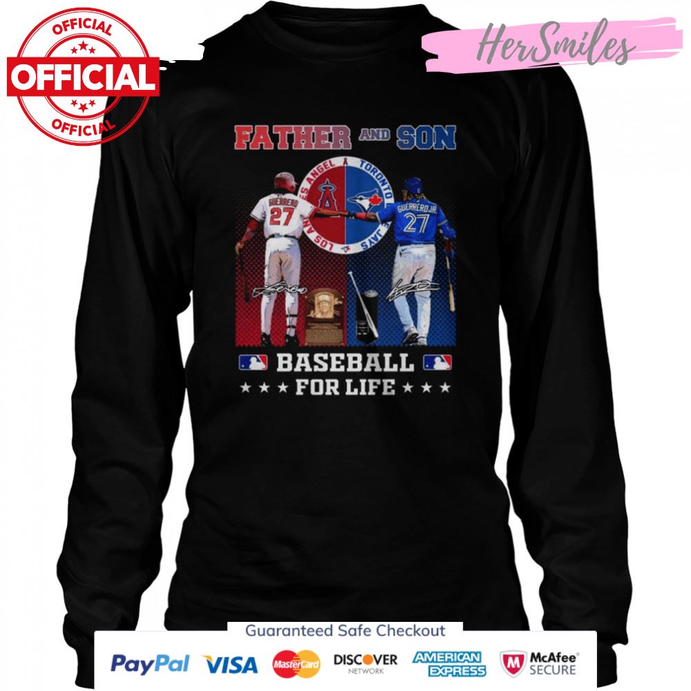Father and Son Vladimir Guerrero And Vladimir Guerrero Jr Baseball For Life Signatures Shirt Father and Son Vladimir Guerrero And Vladimir Guerrero Jr Baseball For Life Signatures Shirt