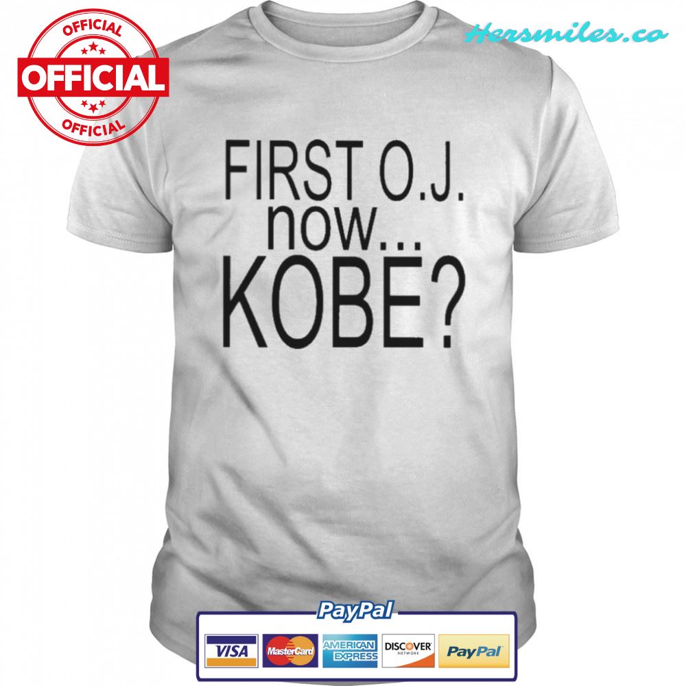 First Oj Now Kobe That’s It No More White Girls Shirt
