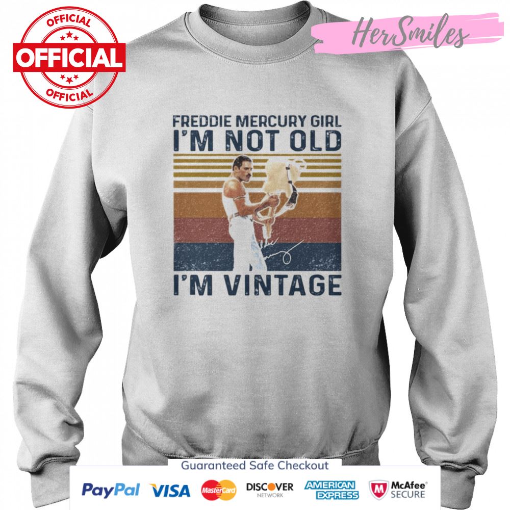 Freddie Mercury Girl I_m not old I_m vintage signature shirt Freddie Mercury Girl I_m not old I_m vintage signature shirt