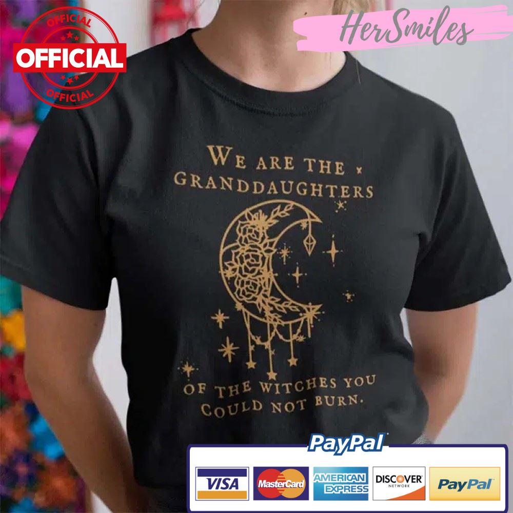 Halloween We Are The Granddaughters Of The Witches T Shirt