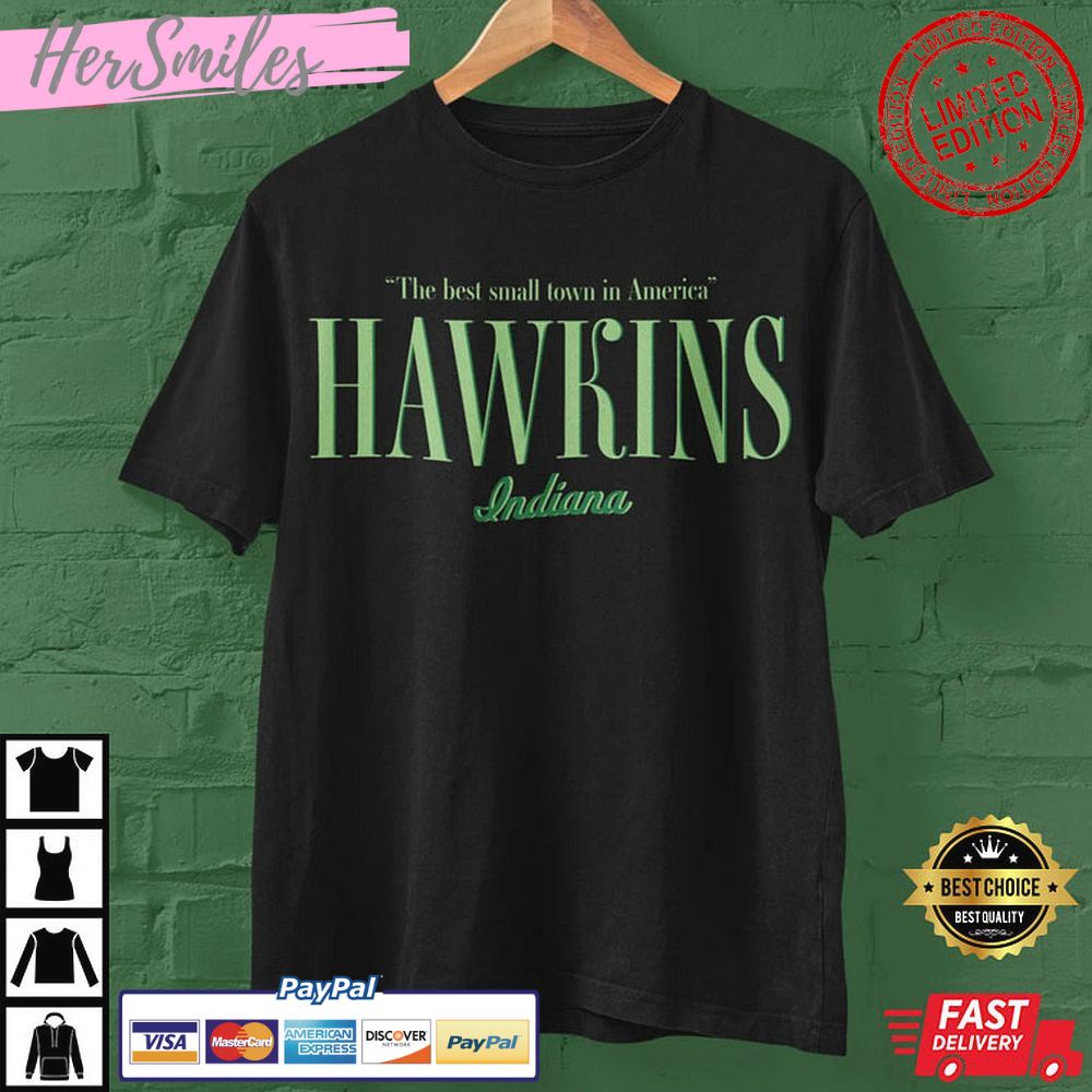Hawkins Indiana, The Best Little Small Town In America, Stranger Things T-Shirt