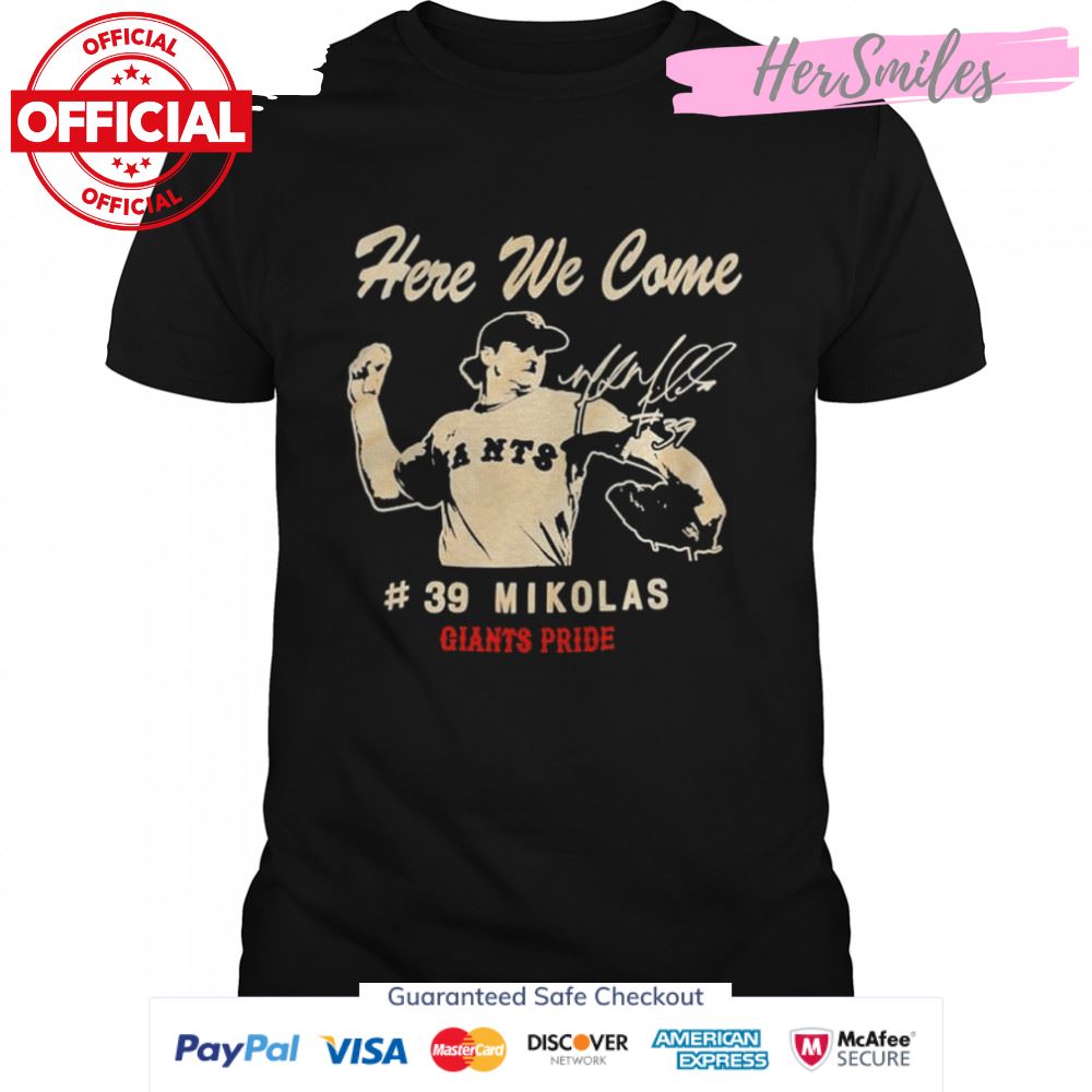 Here we come #39 Miles Mikolas Giants Pride signature shirt