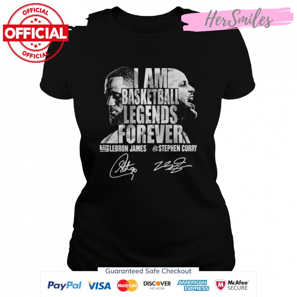 I Am Basketball Legends Forever Lebron James And Stephen Curry Signatures T-Shirt