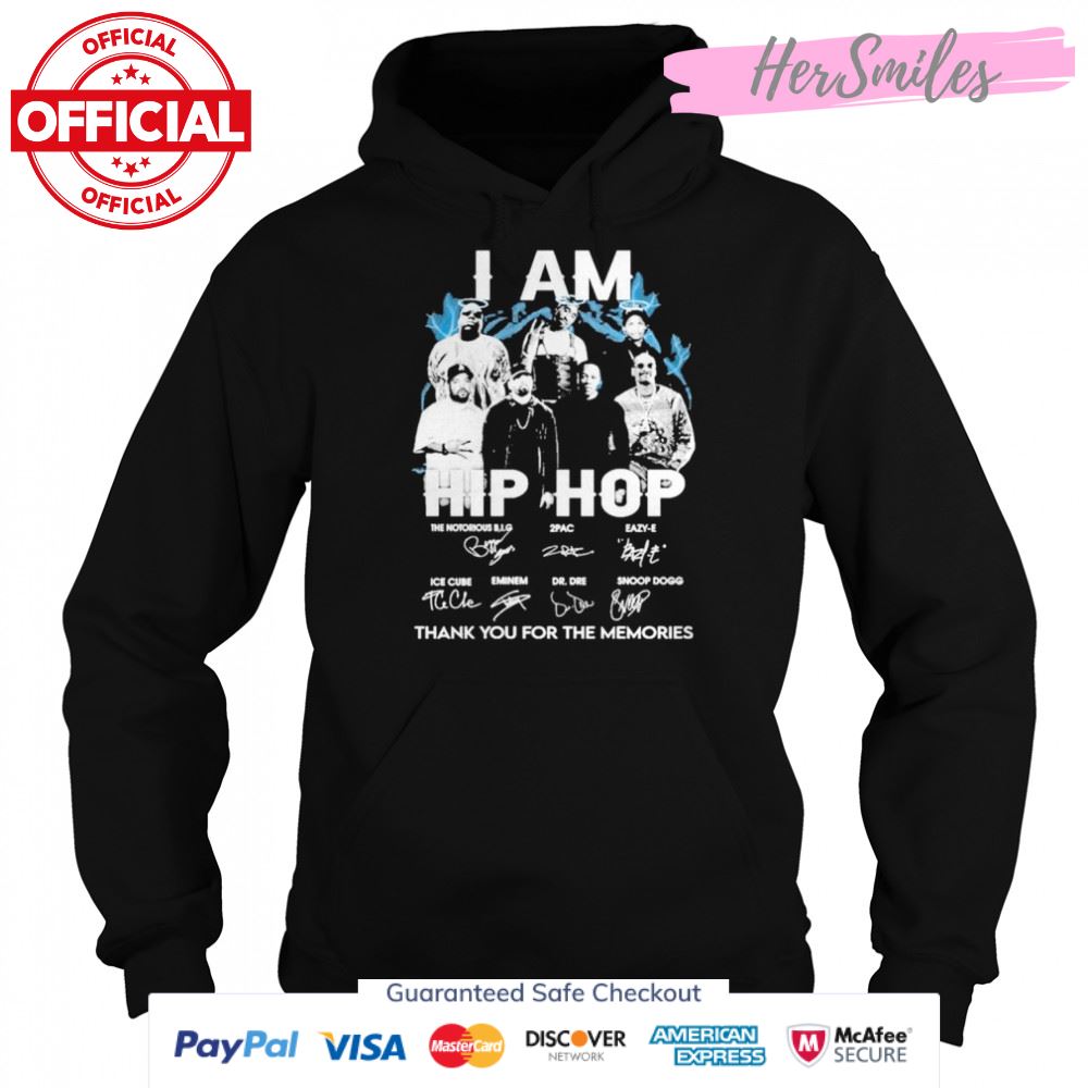 I am hip hop thank you for the memories signature shirt I am hip hop thank you for the memories signature shirt