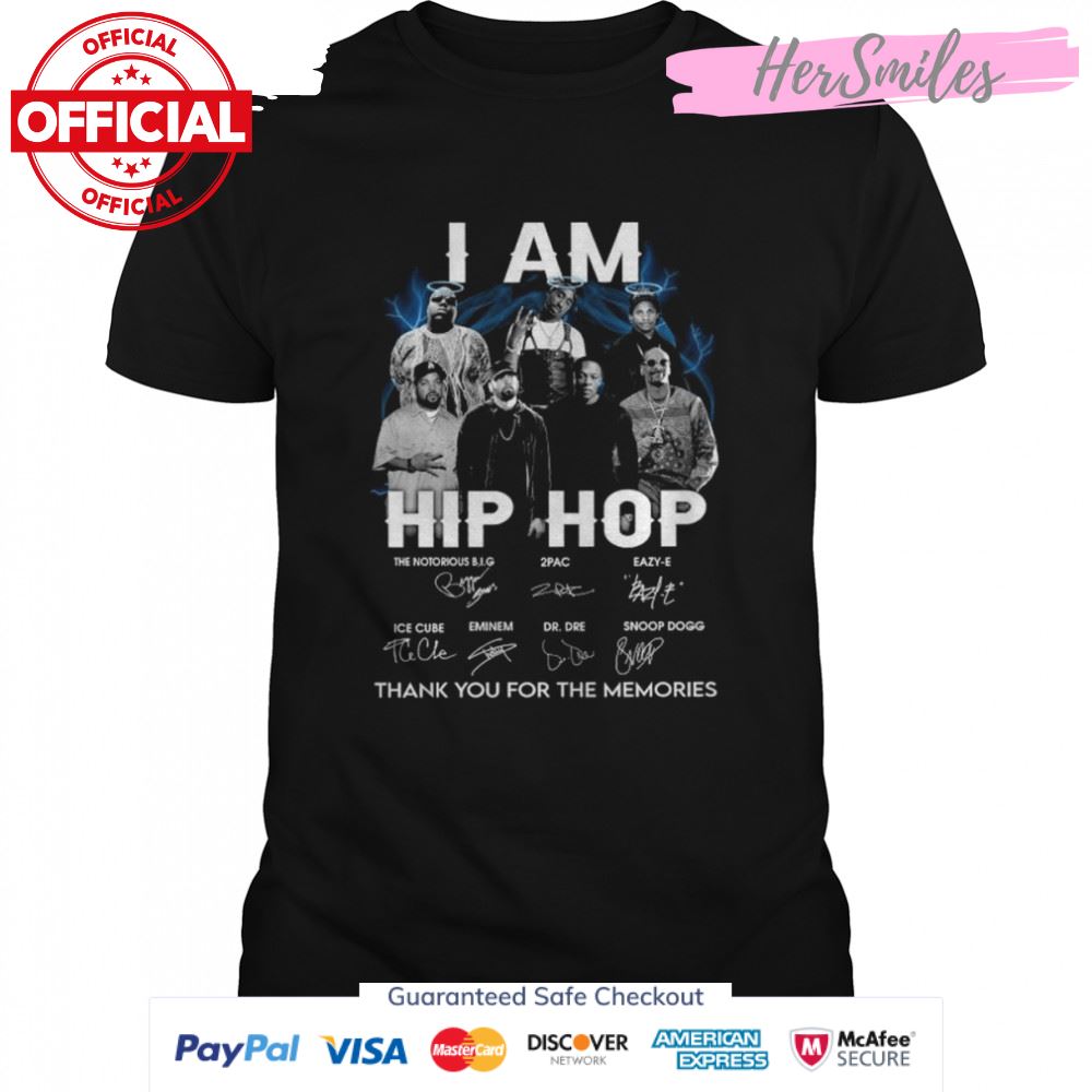 I am Hip Hop thank you for the memories signatures shirt