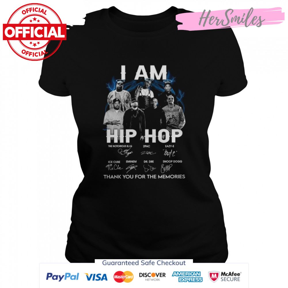 I am Hip Hop thank you for the memories signatures shirt