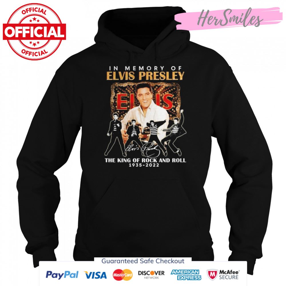 In Memory Of Elvis Presley 1935-2022 The King Of Rock And Roll Signatures Shirt In Memory Of Elvis Presley 1935-2022 The King Of Rock And Roll Signatures Shirt