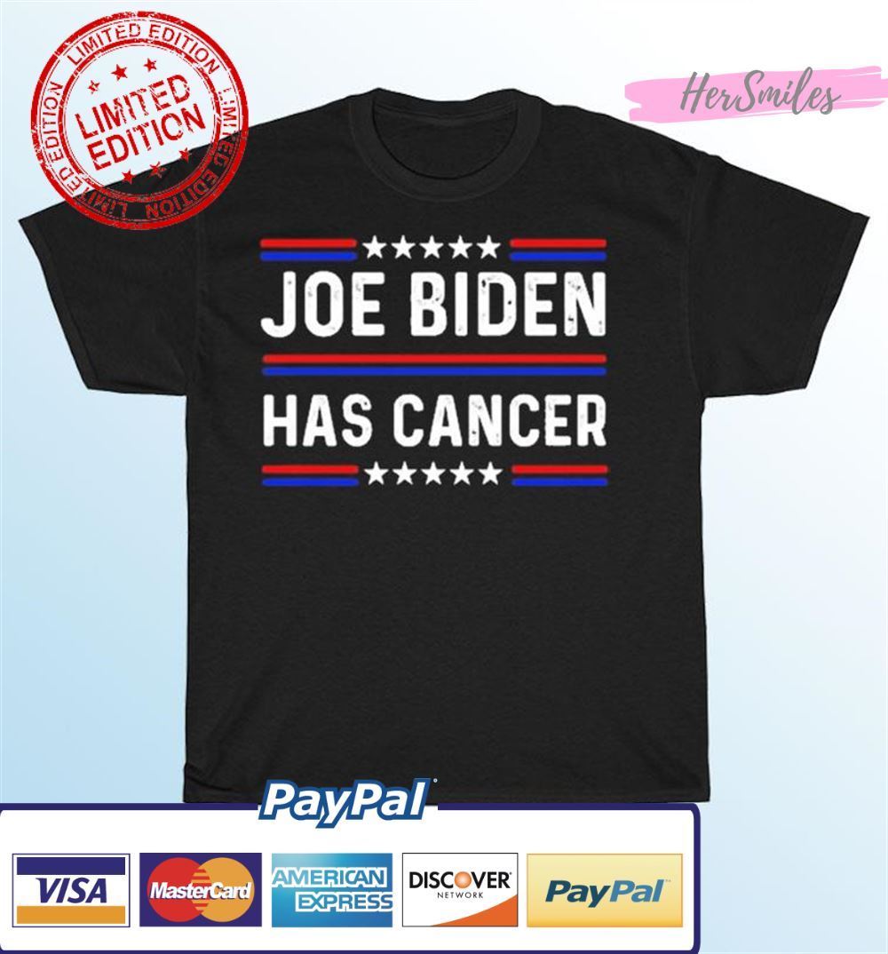 Joe Biden Has Cancer Unisex T-Shirt Joe Biden Has Cancer Unisex T-Shirt