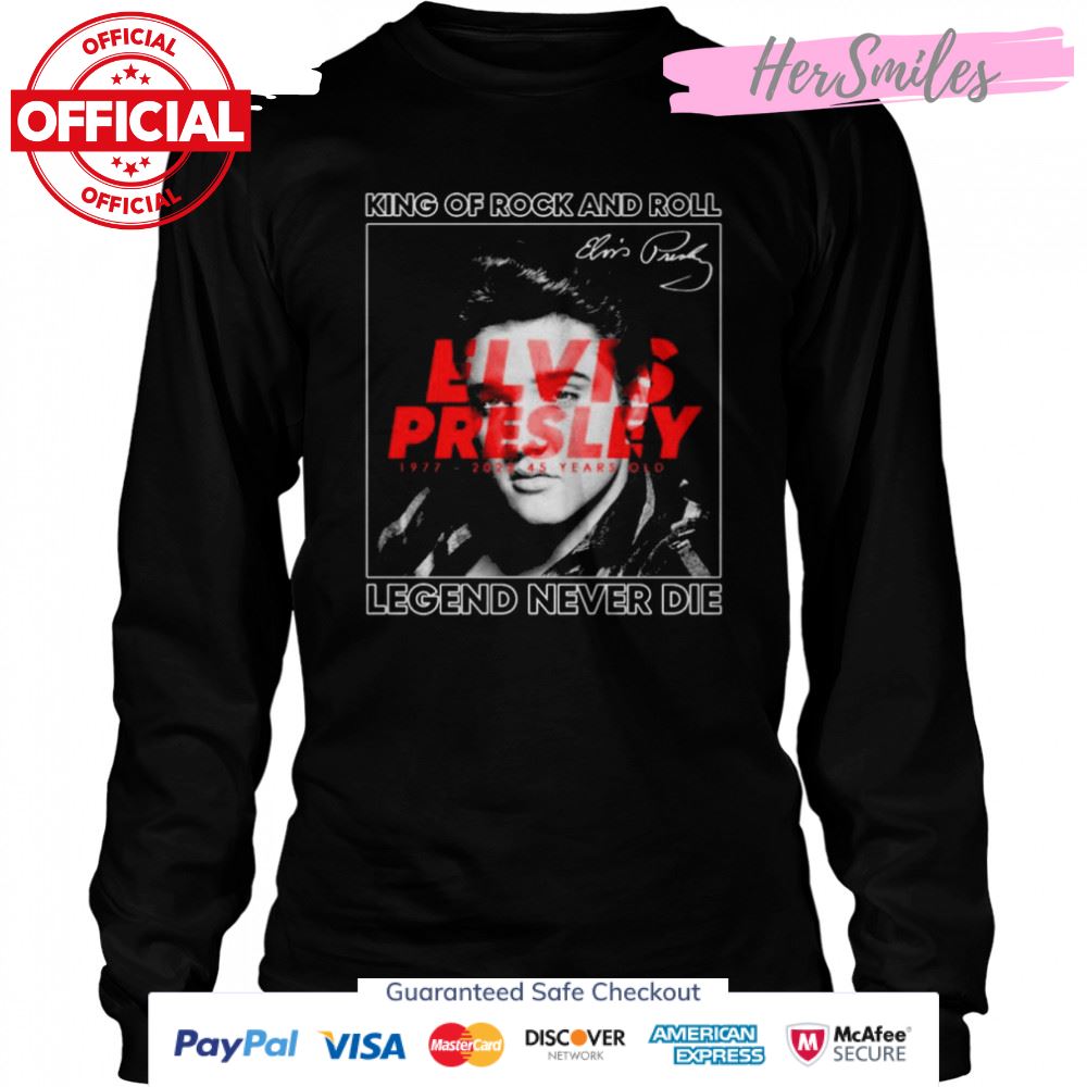 King Of Rock And Roll Elvis Presley 1977-2022 45 Years Old Legend Never Die Signatures Shirt King Of Rock And Roll Elvis Presley 1977-2022 45 Years Old Legend Never Die Signatures Shirt