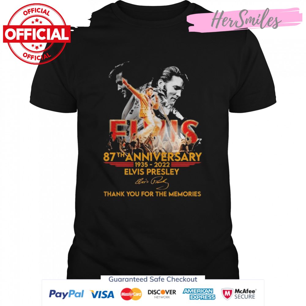 Legend Elvis Presley 87th Anniversary 1935-2022 Thank You For The Memories Signature Shirt