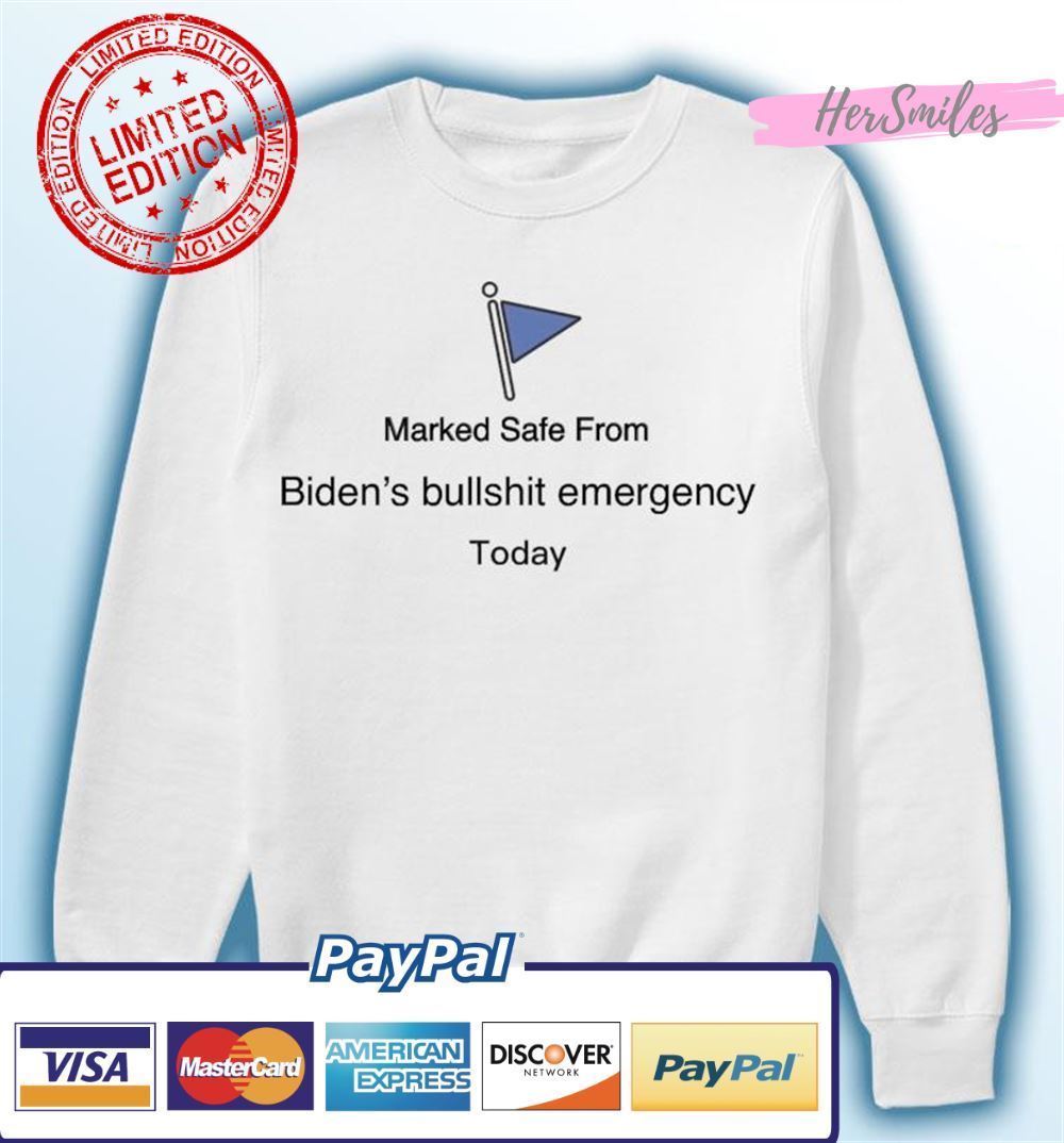 Marked Safe From Biden's Bullshit Emergency Today Classic T-Shirt Marked Safe From Biden's Bullshit Emergency Today Classic T-Shirt
