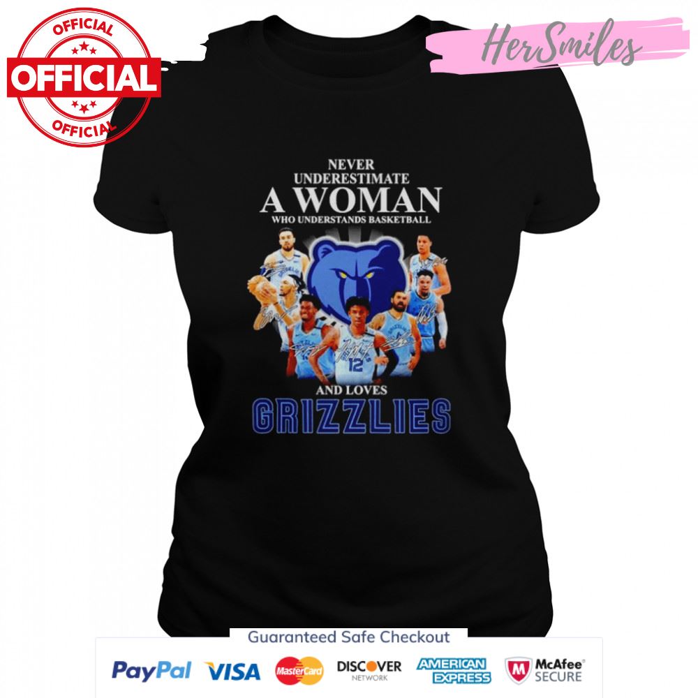 Never underestimate a woman who understands basketball and loves Memphis Grizzlies signatures shirt