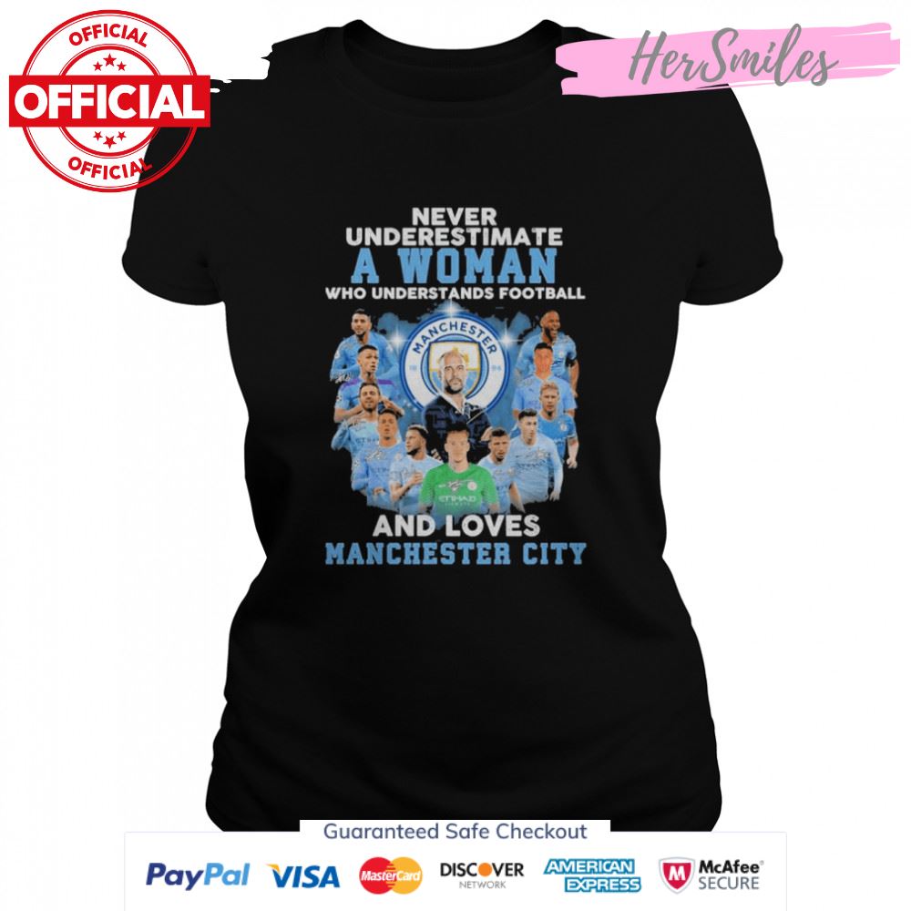 Never underestimate a Woman who understands football and loves Manchester City signatures shirt