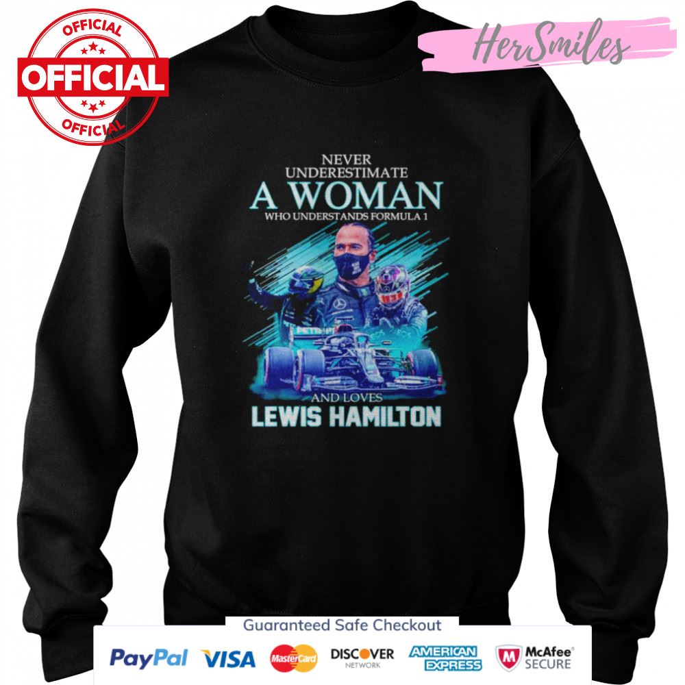 Never Underestimate A Woman Who Understands Formula 1 And Loves Lewis Hamilton Signatures Shirt Never Underestimate A Woman Who Understands Formula 1 And Loves Lewis Hamilton Signatures Shirt