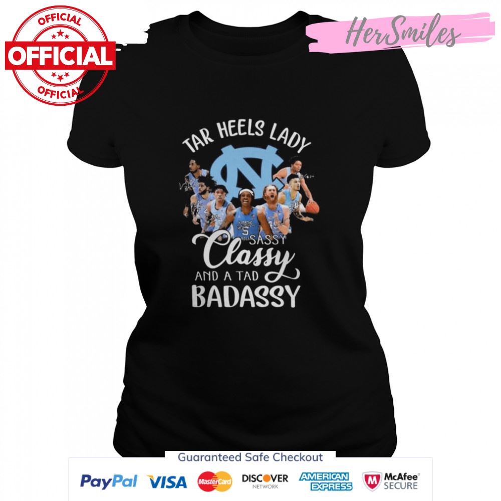 North Carolina Tar Heels women’s basketball sassy classy and a tad badassy signatures shirt
