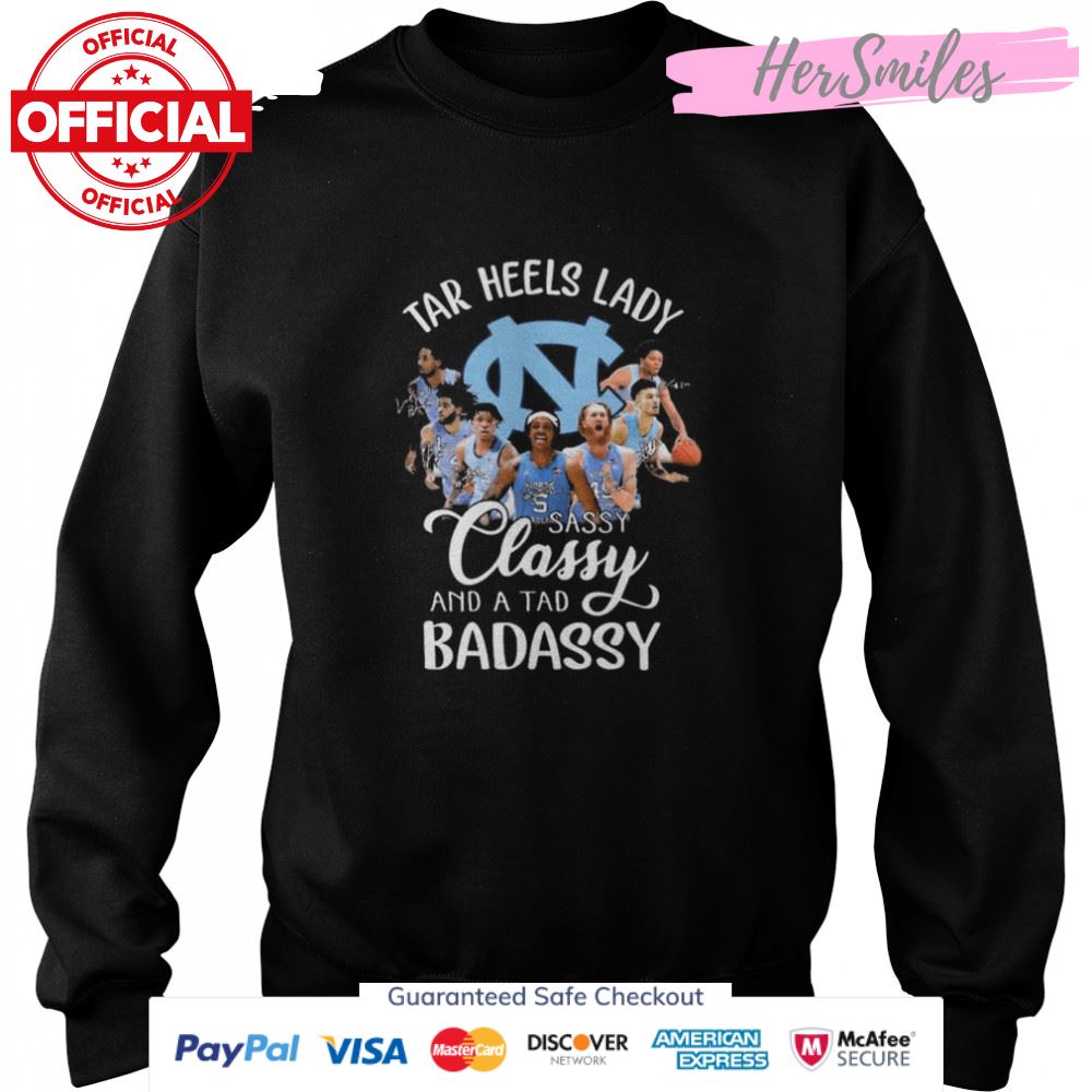North Carolina Tar Heels women’s basketball sassy classy and a tad badassy signatures shirt North Carolina Tar Heels women’s basketball sassy classy and a tad badassy signatures shirt