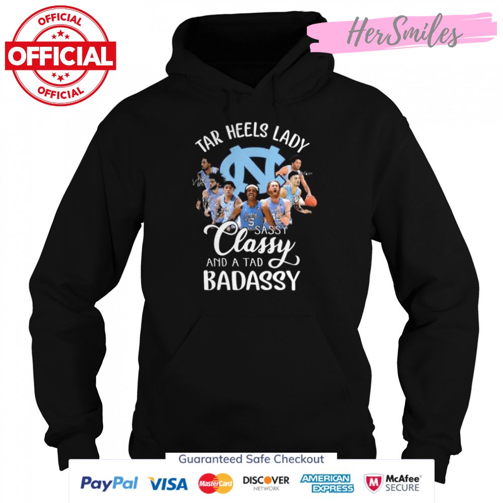 North Carolina Tar Heels women’s basketball sassy classy and a tad badassy signatures shirt North Carolina Tar Heels women’s basketball sassy classy and a tad badassy signatures shirt