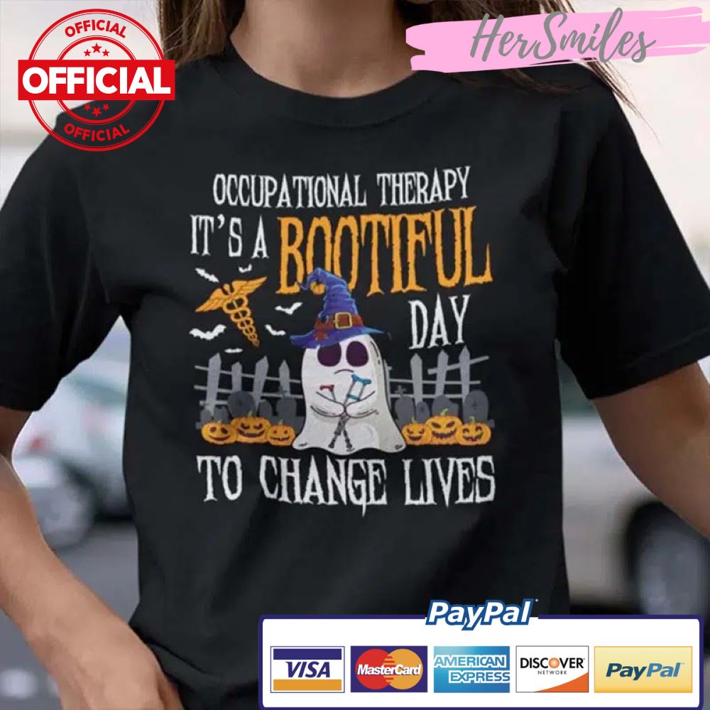 Occupational Therapy Is A Bootiful Day To Change Live Shirt Halloween