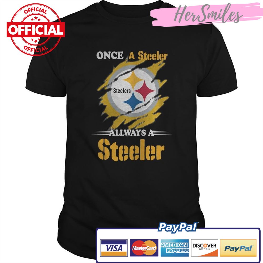Once A Pittsburgh Steelers Always A Steelers shirt