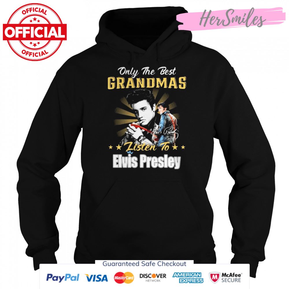 Only The Best Grandmas Listen To Elvis Presley The King Rock And Roll Signature Shirt Only The Best Grandmas Listen To Elvis Presley The King Rock And Roll Signature Shirt