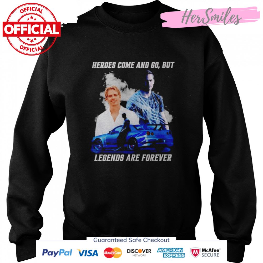 Paul Walker heroes come and go but legends are forever signature shirt Paul Walker heroes come and go but legends are forever signature shirt