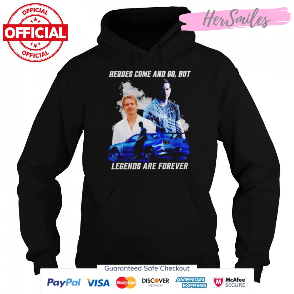 Paul Walker heroes come and go but legends are forever signature shirt Paul Walker heroes come and go but legends are forever signature shirt