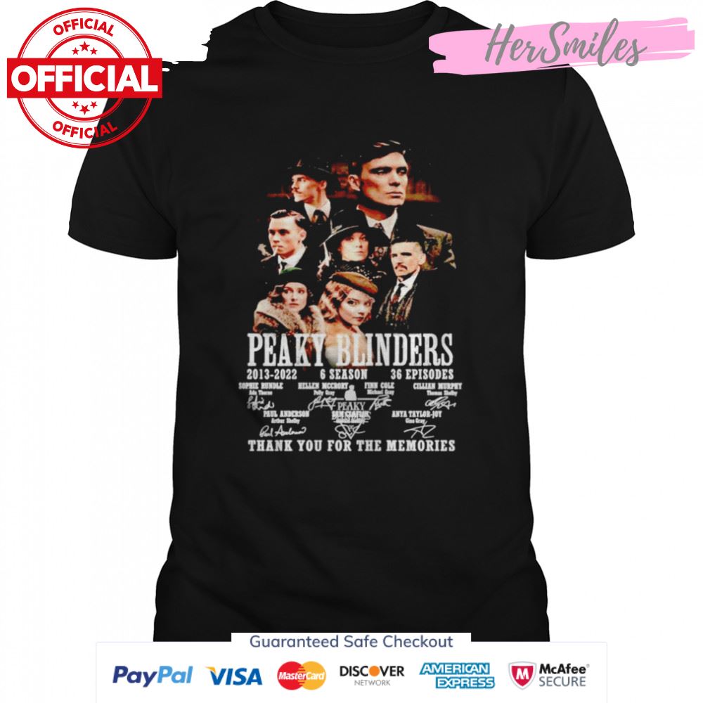 Peaky Blinders 2013-2022 6 season 36 episodes thank you for the memories signatures shirt