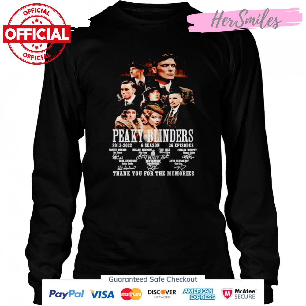 Peaky Blinders 2013-2022 6 season 36 episodes thank you for the memories signatures shirt Peaky Blinders 2013-2022 6 season 36 episodes thank you for the memories signatures shirt
