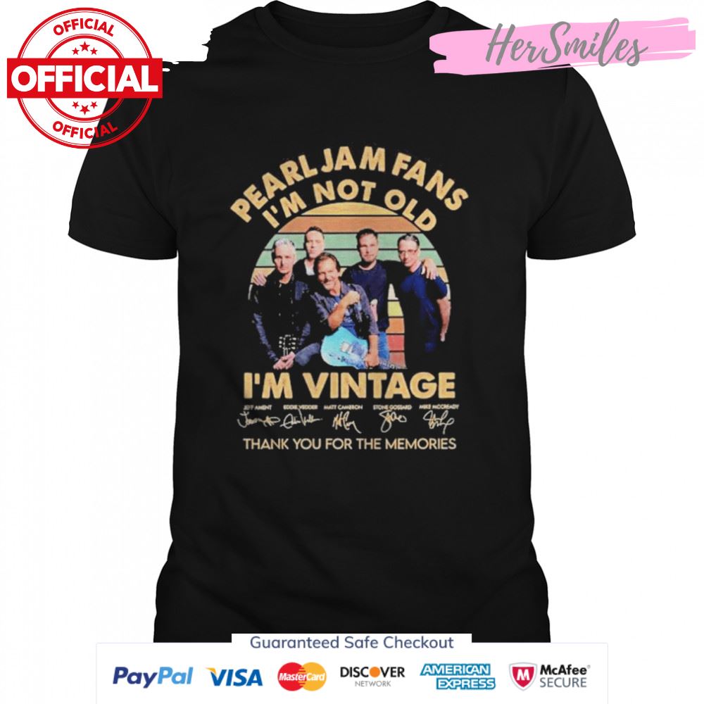 Pearl Jam Fans I’m Not Old I’m Vintage Thank You For The Memories Signature Shirt
