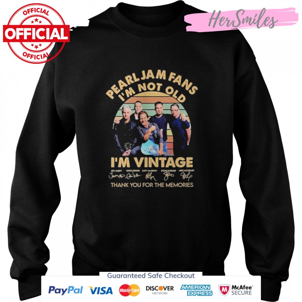 Pearl Jam Fans I’m Not Old I’m Vintage Thank You For The Memories Signature Shirt Pearl Jam Fans I’m Not Old I’m Vintage Thank You For The Memories Signature Shirt