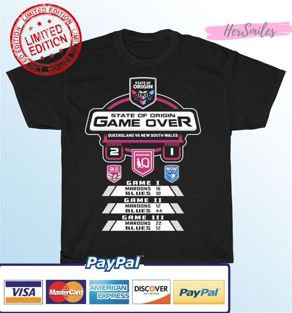 Queensland Maroons Vs New South Wales State Of Origin Game Over Score Classic T-Shirt Queensland Maroons Vs New South Wales State Of Origin Game Over Score Classic T-Shirt