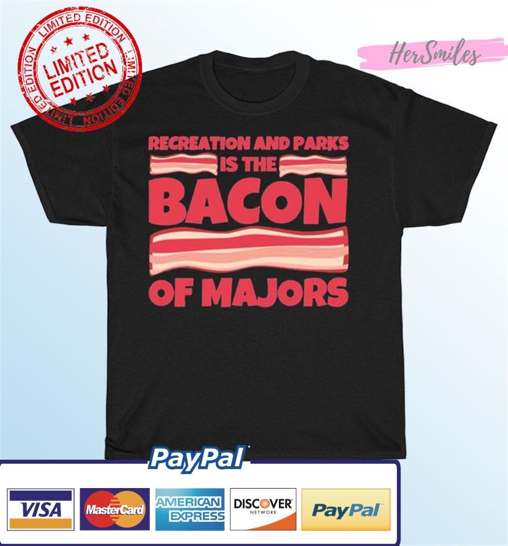 Recreation And Parks Bacon Of Majors Unisex T-Shirt Recreation And Parks Bacon Of Majors Unisex T-Shirt