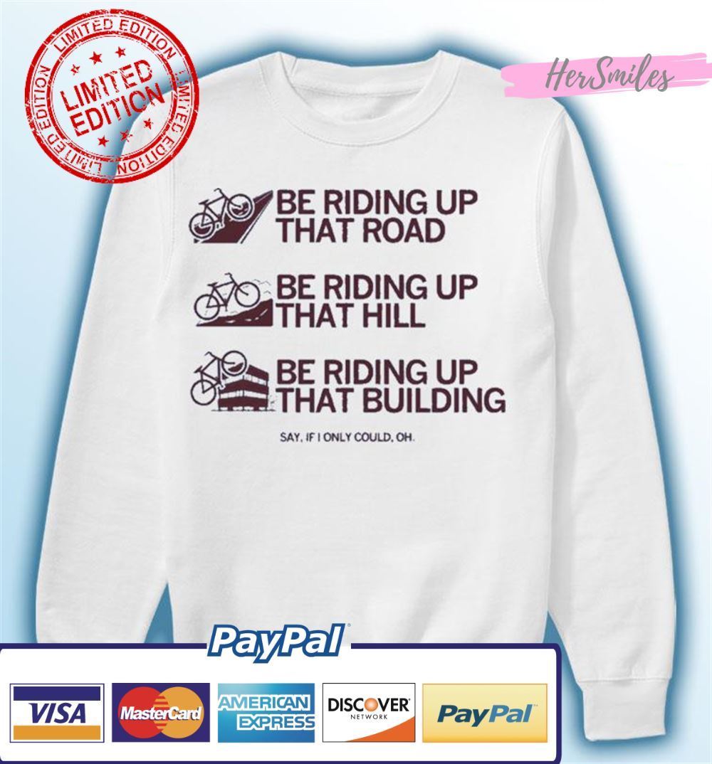 Riding Up That Hill Unisex T-Shirt Riding Up That Hill Unisex T-Shirt