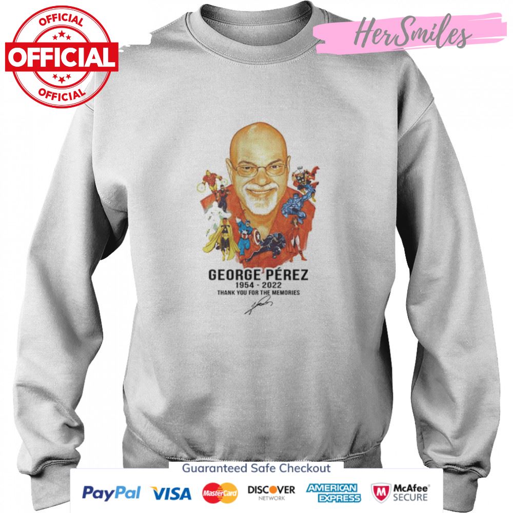 RIP George Pérez 1954 2022 signature Thank you for the memories shirt RIP George Pérez 1954 2022 signature Thank you for the memories shirt
