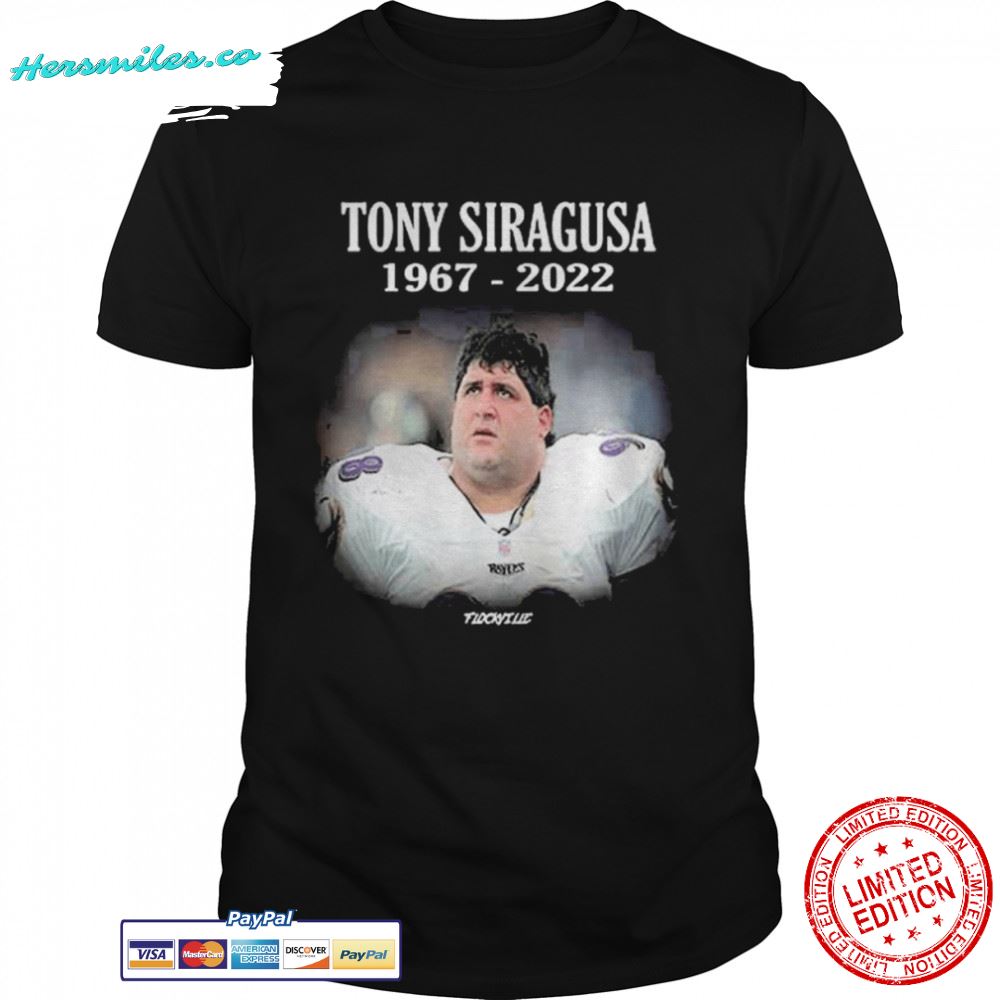 RIP Tony Siragusa The Goose 1967-2022 The Legend Baltimore Ravens shirt