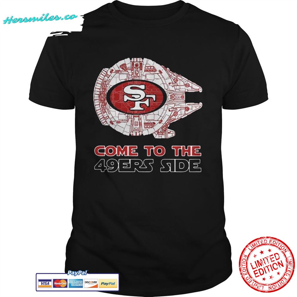 San Francisco 49ers Come To The 49ers Side shirt