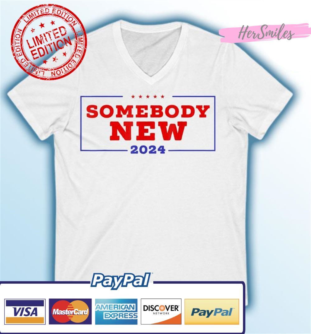 Somebody New 2024 Anti Trump Anti Biden Politics Unisex T-Shirt
