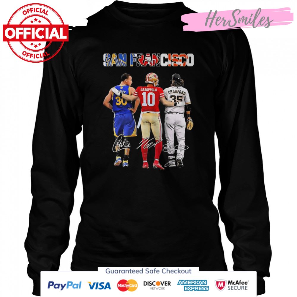 Stephen Curry Jimmy Garoppolo And Brandon Crawford San Francisco Sport Teams Signatures Shirt Stephen Curry Jimmy Garoppolo And Brandon Crawford San Francisco Sport Teams Signatures Shirt