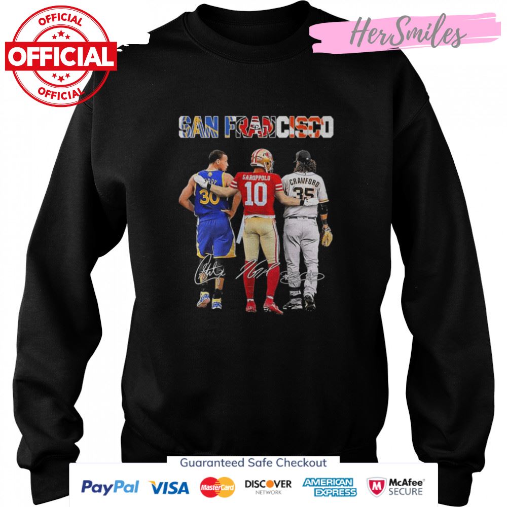 Stephen Curry Jimmy Garoppolo And Brandon Crawford San Francisco Sport Teams Signatures Shirt Stephen Curry Jimmy Garoppolo And Brandon Crawford San Francisco Sport Teams Signatures Shirt
