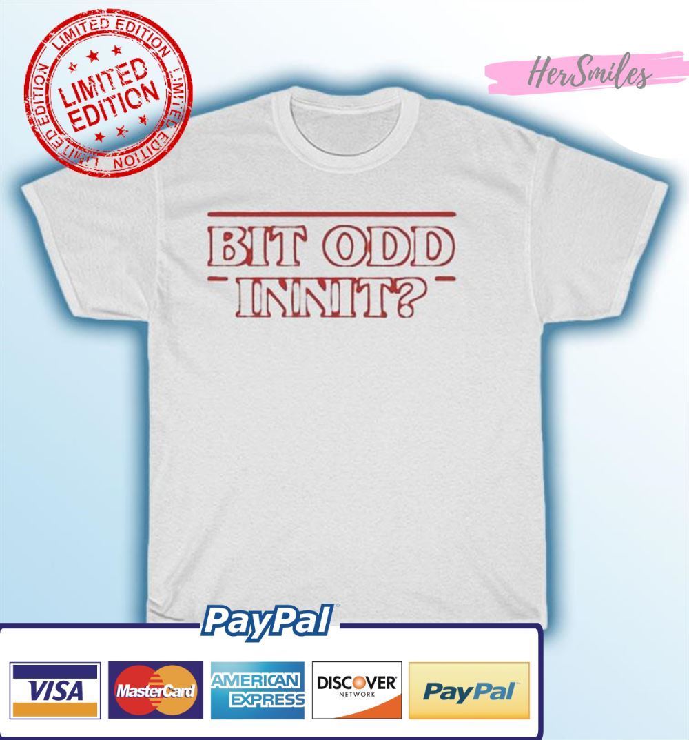 Stranger Things Bit Odd Innit Unisex T-Shirt Stranger Things Bit Odd Innit Unisex T-Shirt
