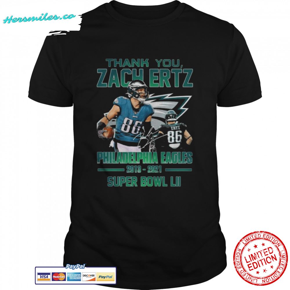 Thank You Zach Ertz Philadelphia Eagles 2013 2021 Super Bowl LII Signature Shirt