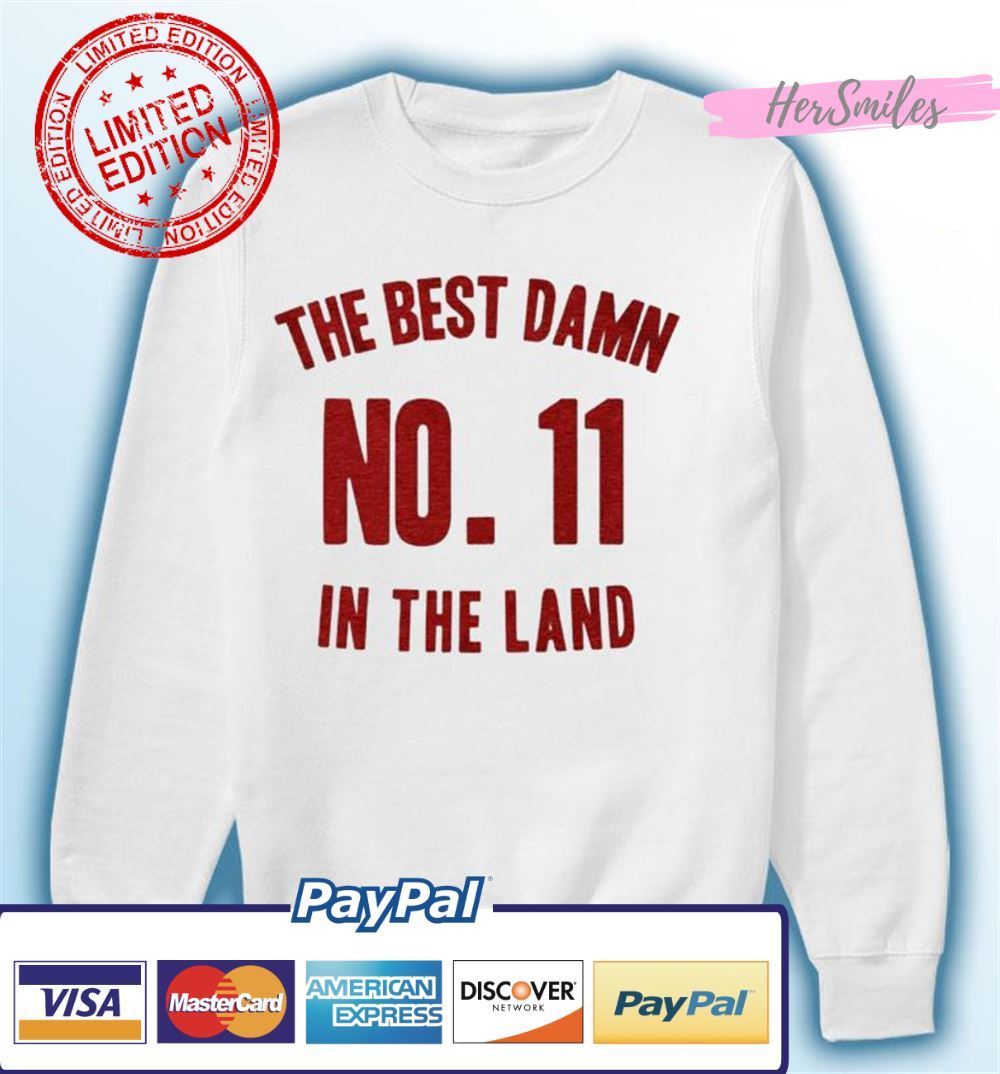 The Best Damn No. 11 in the Land Unisex T-Shirt The Best Damn No. 11 in the Land Unisex T-Shirt